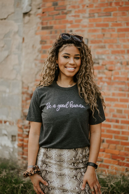 Be A Good Human {Grey} ~ Adults &amp; Littles