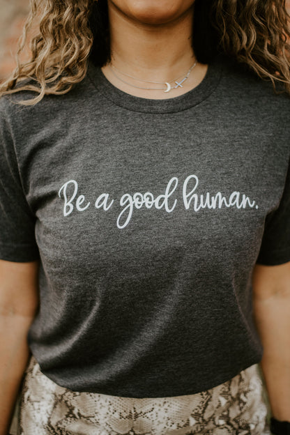 Be A Good Human {Adults &amp; Littles}