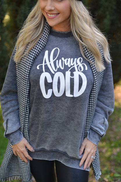 Always Cold ~ Acid Wash ~ Crewneck Fleece